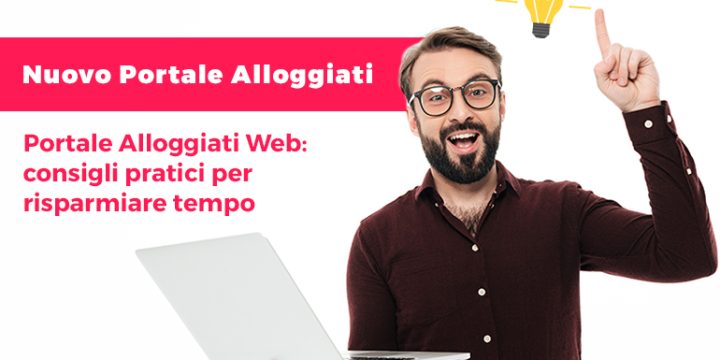 Portale Alloggiati Web: consigli pratici per risparmiare tempo