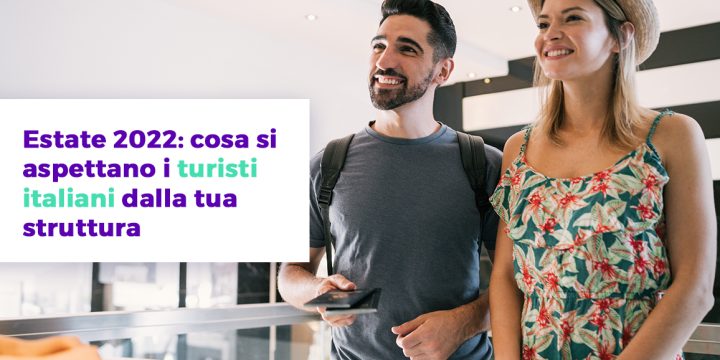 Estate 2022: cosa si aspettano i turisti italiani dalla tua struttura Wiisy