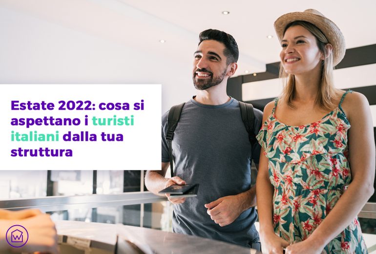 Estate 2022: cosa si aspettano i turisti italiani dalla tua struttura Wiisy