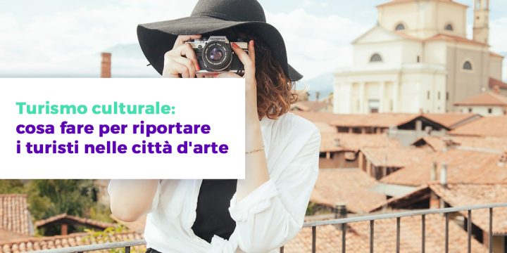 Turismo culturale cosa fare per riportare i turisti nelle città d'arte Wiisy