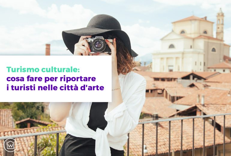 Turismo culturale cosa fare per riportare i turisti nelle città d'arte Wiisy