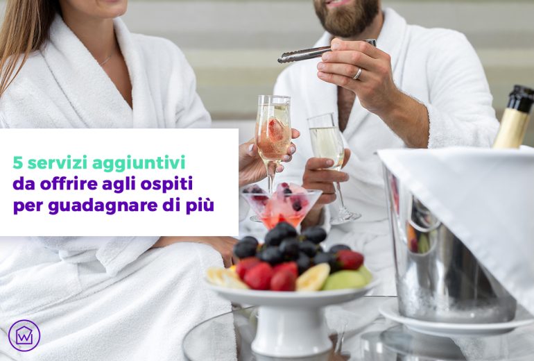 5 servizi aggiuntivi da offrire agli ospiti per guadagnare di più