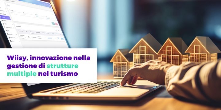 Wiisy innovazione nella gestione di strutture multiple nel turismo