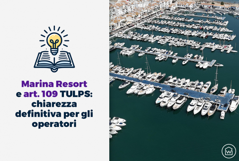 Marina Resort e art. 109 TULPS chiarezza definitiva per gli operatori