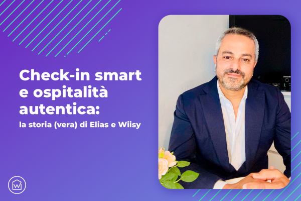 Check-in smart e ospitalità autentica - la storia vera di Elias e Wiisy