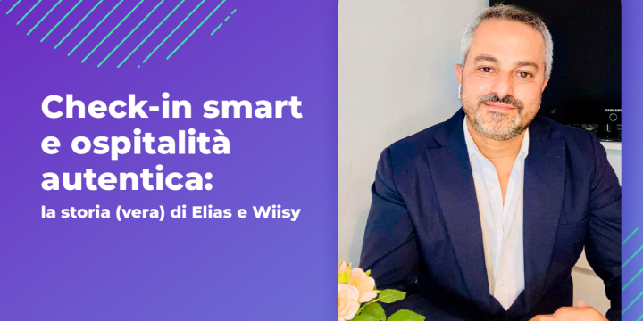 Check-in smart e ospitalità autentica - la storia vera di Elias e Wiisy