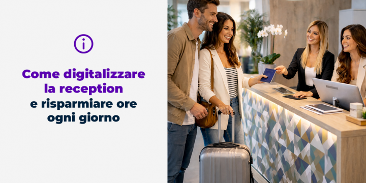 Come digitalizzare la reception e risparmiare ore ogni giorno