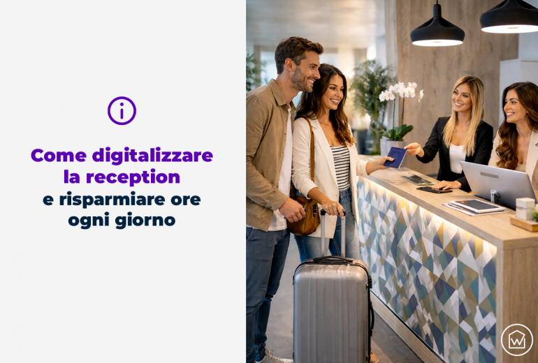 Come digitalizzare la reception e risparmiare ore ogni giorno
