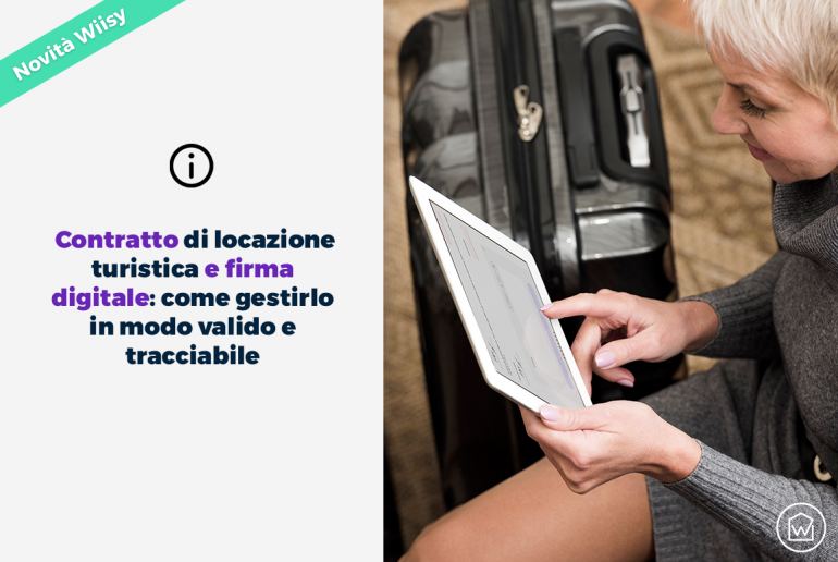 Contratto di locazione turistica e firma digitale come gestirlo in modo valido e tracciabile