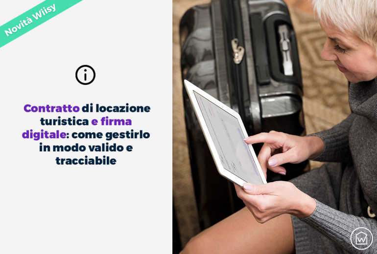 Contratto di locazione turistica e firma digitale come gestirlo in modo valido e tracciabile
